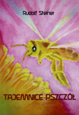 Tajemnice pszczół - Rudolf Steiner [KSIĄŻKA]