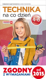 Technika szkoła podstawowa 4-6 Technika na co dzień [KSIĄŻKA]