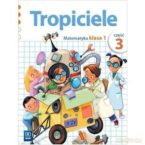 Tropiciele szkoła podstawowa 1 cz. 3 Matematyka [KSIĄŻKA]