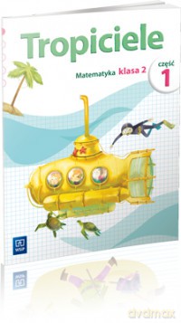 Tropiciele szkoła podstawowa 2 cz. 1 Matematyka [KSIĄŻKA]
