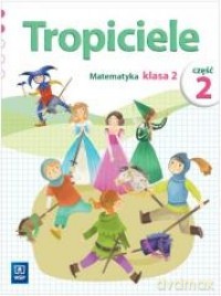 Tropiciele szkoła podstawowa 2 cz. 2 Matematyka [KSIĄŻKA]
