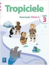 Tropiciele szkoła podstawowa 2 cz. 3 Matematyka [KSIĄŻKA]