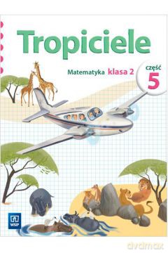 Tropiciele szkoła podstawowa 2 cz. 5 Matematyka [KSIĄŻKA]