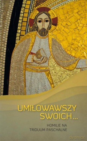 Umiłowawszy swoich [KSIĄŻKA]