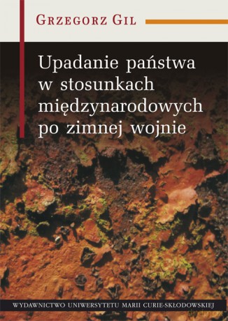 Upadanie państwa w stosunkach międzynarodowych [KSIĄŻKA]