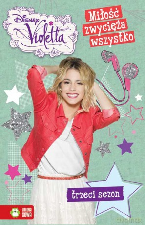 Violetta. Miłość zwycięża wszystko [KSIĄŻKA]