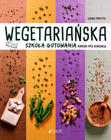 Wegetariańska szkoła gotowania krok po kroku [KSIĄŻKA]