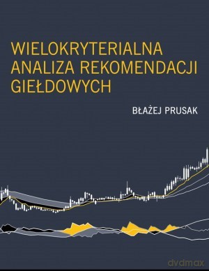 Wielokryterialna analiza rekomendacji giełdowych [KSIĄŻKA]
