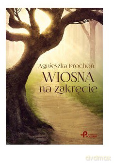 Wiosna na zakręcie [KSIĄŻKA]