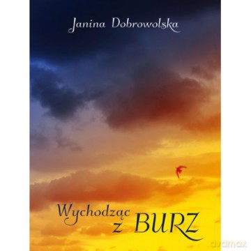 Wychodząc z burz [KSIĄŻKA]