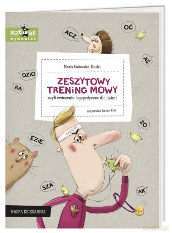 Zeszytowy trening mowy, czyli ćwiczenia logopedyczne dla dzieci [KSIĄŻKA]