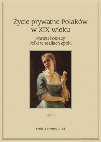 Życie prywatne Polaków w XIX wieku (Tom 2) [KSIĄŻKA]