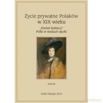 Życie prywatne Polaków w XIX wieku (Tom 3) [KSIĄŻKA]