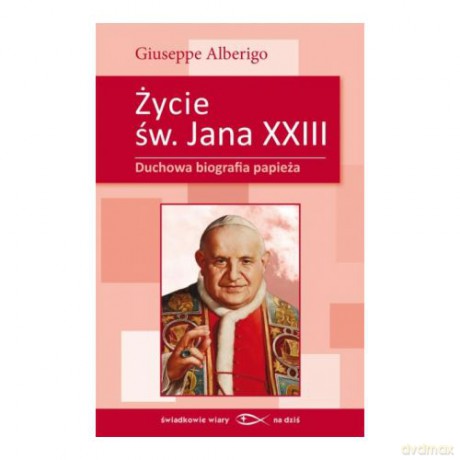 Życie świętego Jana XXIII [KSIĄŻKA]