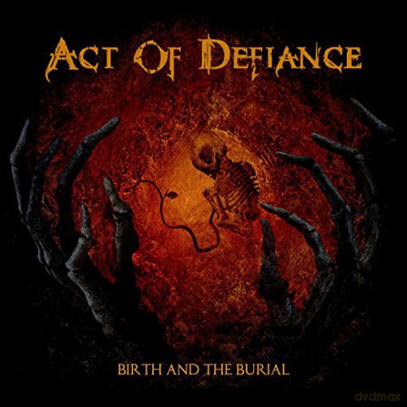 Act Of Defiance: Birth And The Burial [CD]