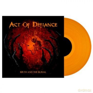 Act Of Defiance: Birth And The Burial (Orange) [Winyl]
