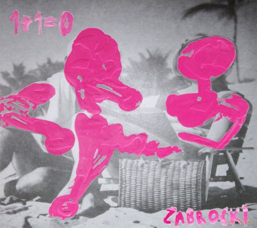 Zabrocki: 1+1=0 [CD]