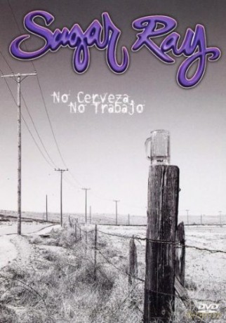 Sugar Ray: No Cerveza,No Trabajo [DVD]