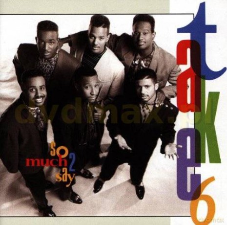 Take 6: So Much To Say [CD]