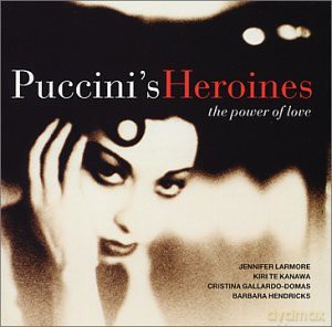 Te Kanawa/Larmore/Hendricks/Ga: Puccini's Heroines [CD]