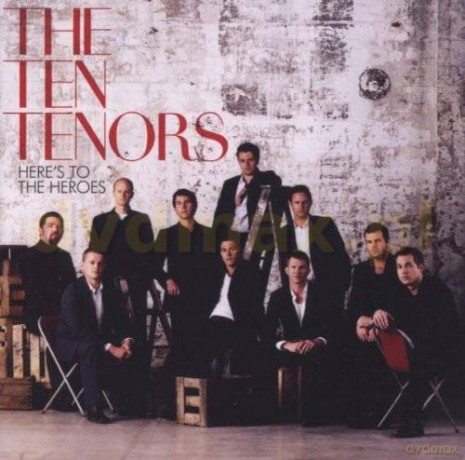 The Ten Tenors: Here's To The Heroes [CD]