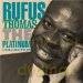 Rufus Thomas: Platinum Collection [CD]