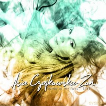 Asia Czajkowska-Zoń: Some Of My Favs Live [CD]