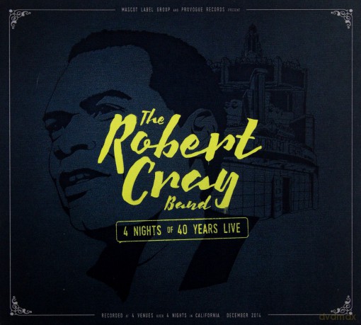 Robert Cray: 4 Nights of 40 Years Live [2CD]+[DVD]