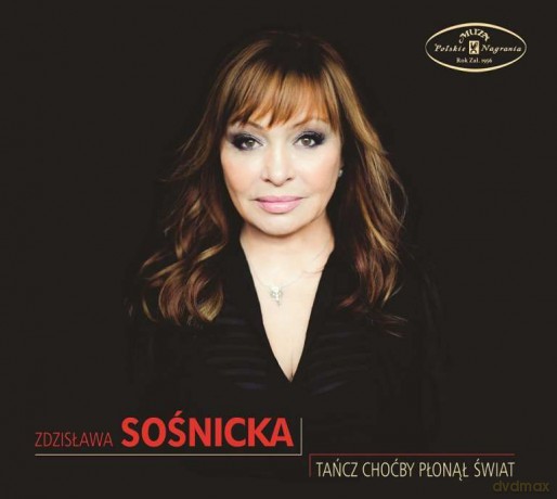 Zdzisława Sośnicka: Tańcz Choćby Płonął Świat [CD]