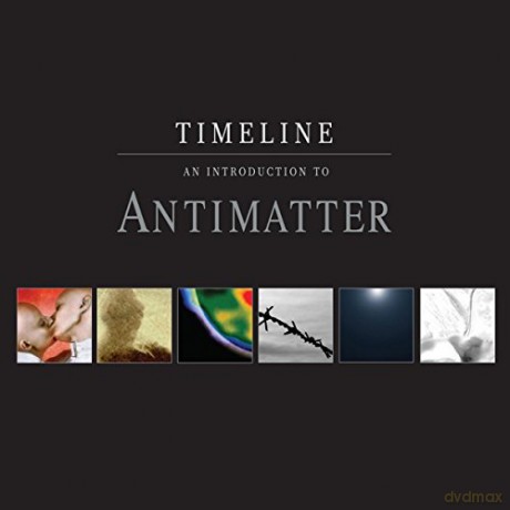 Antimatter: Timeline - An Introduction to Antimatter [CD]