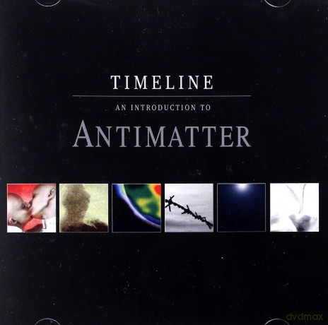 Antimatter: Timeline - An Introduction to Antimatter [CD]