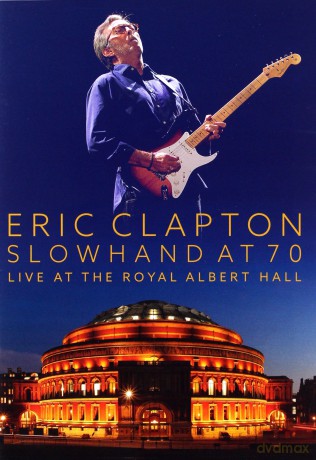 Eric Clapton: Slowhand At 70 - Live At The Royal Albert Hall [DVD]