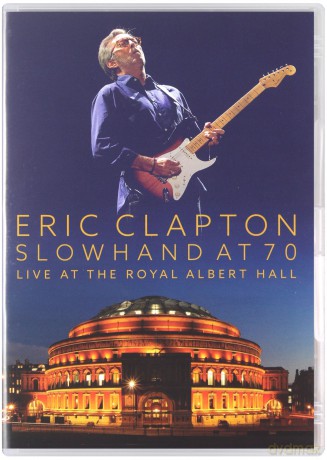 Eric Clapton: Slowhand At 70 - Live At The Royal Albert Hall [DVD]