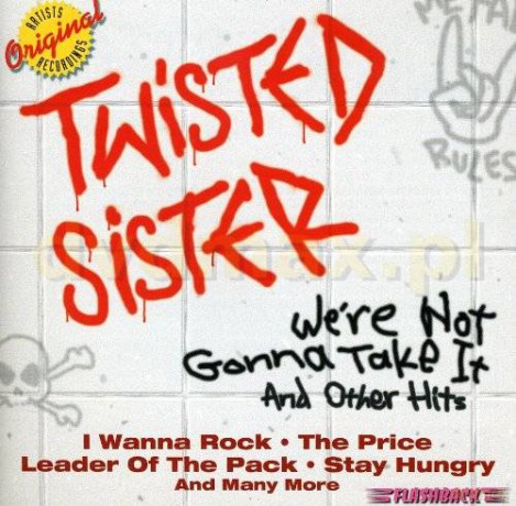 Twisted Sister: We're Not Gonna Take It & Other Hits [CD]