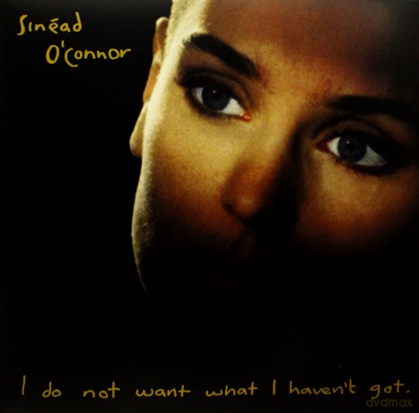 Sinead O'Connor: I Do Not Want What I Haven't Got [Winyl]
