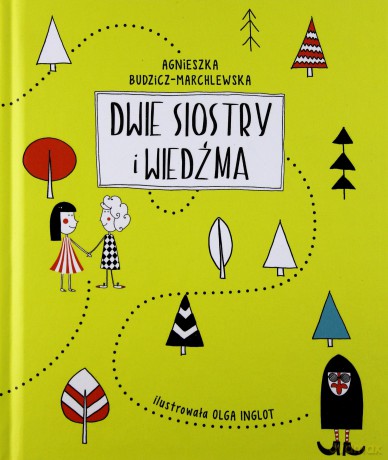 Dwie siostry i wiedźma - Agnieszka Budzicz-Marchlewska [KSIĄŻKA]