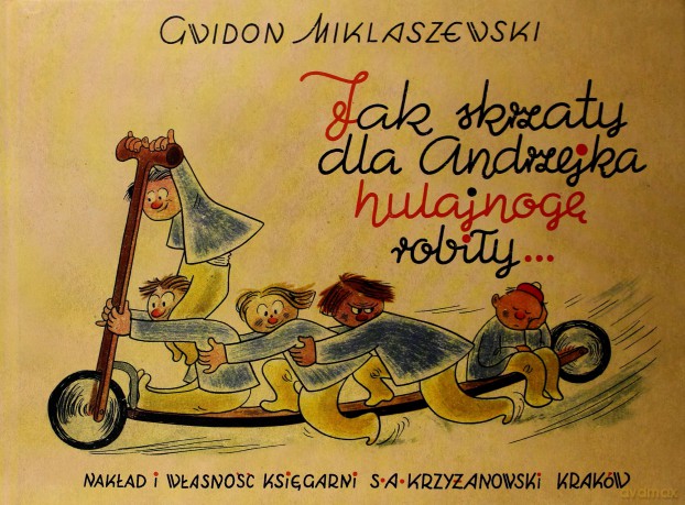 Jak skrzaty dla Andrzejka hulajnogę robiły - Gwidon Miklaszewski [KSIĄŻKA]