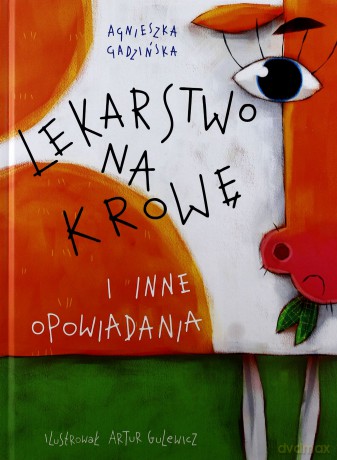 Lekarstwo na krowę i inne opowiadania - Agnieszka Gadzińska [KSIĄŻKA]