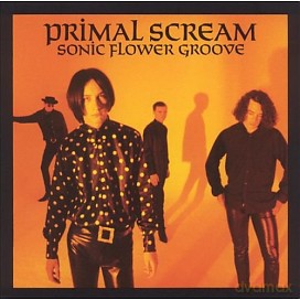 Primal Scream: Sonic Flower Groove [Winyl]