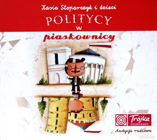 Kasia Stoparczyk i Dzieci: Politycy w Piaskownicy [CD]