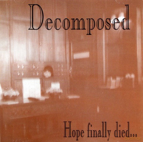 Decomposed: Hope Finally Died [CD]