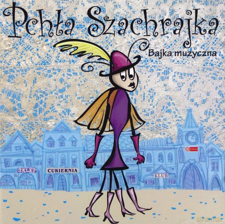 Pchła Szachrajka - Jan Brzechwa (bajka muzyczna) [CD]