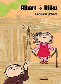 Albert i Mika - Gunilla Bergström (twarda) [KSIĄŻKA]