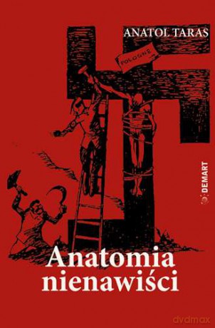 Anatomia nienawiści - Anatol Taras (twarda) [KSIĄŻKA]