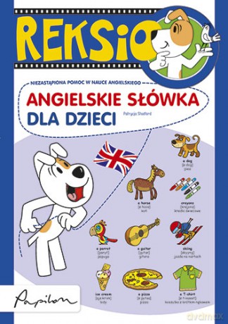 Angielskie słówka dla dzieci. Reksio - Patrycja Stadford [KSIĄŻKA]