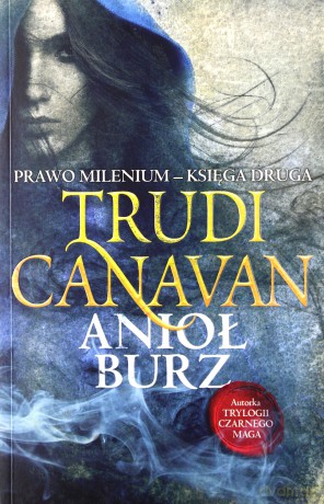Anioł burz. Prawo Milenium księga druga - Trudi Canavan [KSIĄŻKA]