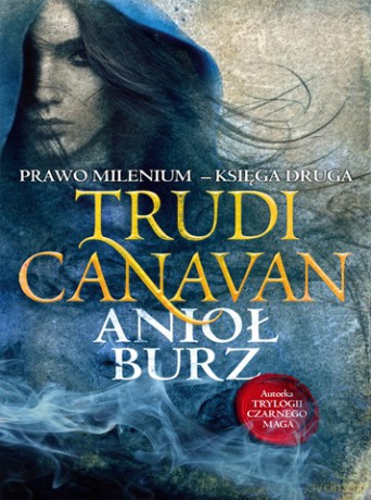 Anioł burz. Prawo Milenium księga druga - Trudi Canavan [KSIĄŻKA]