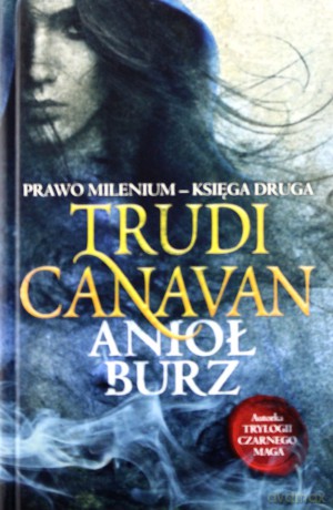 Anioł burz. Prawo Milenium księga druga - Trudi Canavan [KSIĄŻKA]
