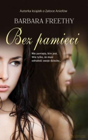 Bez pamięci - Barbara Freethy [KSIĄŻKA]