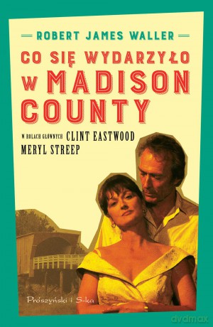 Co się wydarzyło w Madison County - Robert James Waller [KSIĄŻKA]